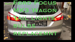 Hope this helps you out. Ford Focus Mk3 Wagon Tail Lights Bulbs Replacement Youtube