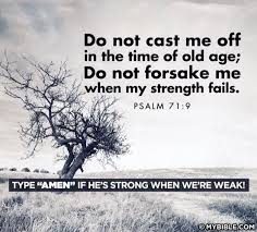 Pin By Cynthia Wiebe Wiebelhaus On Aging Gratefully Elderly Quote Elderly Parents Quotes Psalm 71