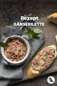 Ganserilette Mit Baguette Rezepte Rezept Rezepte Baguette Rezept Lebensmittel Essen