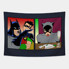 Batman Yelling At Catwoman Meme Tapestry Batman Catwoman Day Of The Shirt