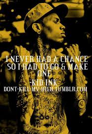 Kid Ink Kid Ink Ink Quotes Rap Quotes