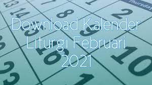 Bacaan liturgi kamis 28 januari 2021 28 januari 2021 peringatan wajib tomas aquino ibr. Download Kalender Liturgi Februari 2021 Tahun B 1 Pdf Excel Dan Jpeg Enkosa Com Informasi Kalender Dan Hari Besar Bulan Januari Hingga Desember 2021