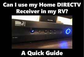 Does directv have rv packages. Can I Use My Home Directv Receiver In My Rv A Quick Guide Mycamperfriend Com