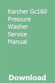 Many of these documents are available in other languages including french, german, italian, and spanish. Karcher Gc160 Pressure Washer Service Manual Pressure Washer Pressure Washer