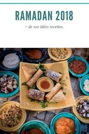 Ramadan 2020 Idees Recettes Pour Ftour Et Repas Idee Recette Recette Idee Recette Ramadan