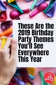 Birthday Themes For Kids Trending Birthday Party Themes They Ll Love Kids Themed Birthday Parties Kids Birthday Themes Simple Birthday Party