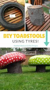 Make Garden Stools That Look Like Toadstools Diy Gartenbau Autoreifen Garten Reifen