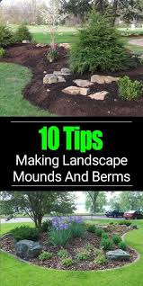 Adding A Berm To Your Landscape Design Can Improve The Look Of Your Overall Garden Front Yard Landscaping Design Backyard Landscaping Designs Landscaping Tips