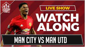 Manchester City Vs Manchester United Live Stream Watchalong Manchester United Live Manchester City Manchester United