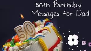 Use these fathers day wishes to wish your dad a very happy father's day. 50th Birthday Messages For Dad