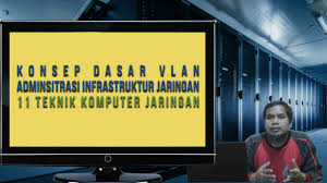 Materi administrasi infrastruktur jaringan yang akan ananda pelajari selama di kelas xii, silahkan di catak di buku catatan. Konsep Dasar Vlan Materi Administrasi Infrastruktur Jaringan Kelas 11 Tkj Youtube