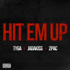 Tyga 40 Mill Prod By Kanye West Mike Dean Tyga Ft Jadakiss 2pac Hit Em Up Tyga 2pac Music Music Download