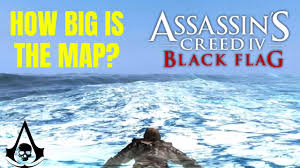 It may take up to 22 hours to complete the main missions. How Big Is The Map In Assassin S Creed Iv Black Flag Swim Across The Map Youtube