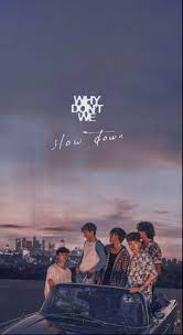 Also called a desktop background, a wallpaper is an image displayed behind the graphical user interface when the user's desktop is visi. Slow Down Wallpaper Why Don T We Wallpaper Why Dont We Wallpapers Wdw