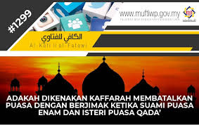 6 perkara yang membatalkan wudhu. Adakah Dikenakan Kaffarah Batalkan Puasa Dengan Berjimak Ketika Suami Puasa Enam Dan Isteri Puasa Qada Nth Qibord