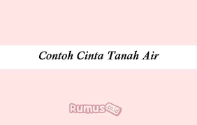 Apa itu cinta tanah air. Contoh Sikap Cinta Tanah Air Dalam Menjaga Persatuan Nkri