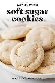 Super Soft Sugar Cookies Dairy Free Simply Whisked Recipe Soft Sugar Cookies Dairy Free Sugar Cookies
