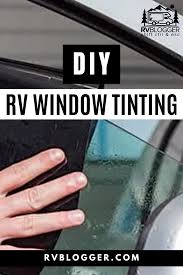 Learn how to tint your car windows! Rv Window Tinting Increase Privacy And Reduce Heat Tinted Windows Diy Window Tint Rv Windows