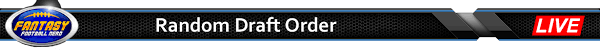 Building the best team possible. Fantasy Football Nerd Live Random Draft Order