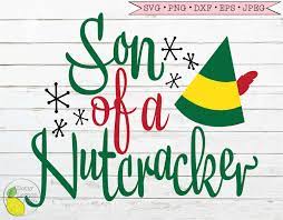 Buddy The Elf Svg Funny Christmas Svg Png Son Of A Nutcracker Svg Holiday Elf Movie Svg File Instant Digital Downloa Elf Movie Christmas Svg Christmas Humor