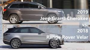 2019 Jeep Grand Cherokee Vs 2018 Range Rover Velar Technical Comparison Youtube
