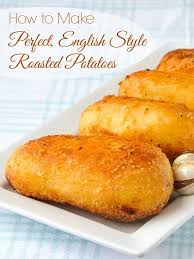 How To Make Perfect English Style Roasted Potatoes Recipe In 2020 Roasted Potatoes Food Recipes