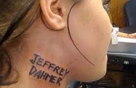 This “Jeffrey Dahmer” tattoo someone got on their neck : r/trashy