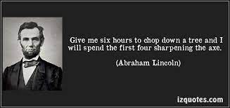 Analiza Mk Give Me Six Hours To Chop Down A Tree And I Will Abraham Lincoln Wall Quote Art Art Posters