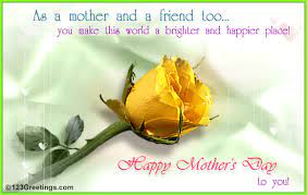 Mother's day wishes for cards: As A Mother And My Friend Happy Mothers Day Friend Happy Mother Day Quotes Happy Mothers Day Images