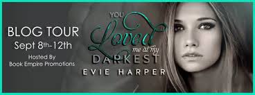 Excerpt+Giveaway} You Loved me at my Darkest by @EvieHarper_Auth