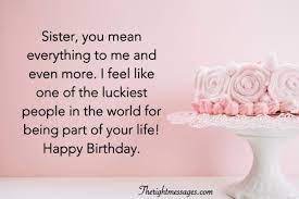Short And Long Birthday Wishes For Sister The Right Messages Some of the simplest things in life make the sweetest memories. long birthday wishes for sister