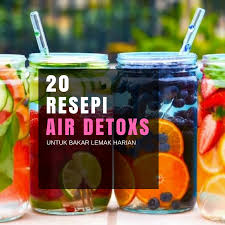 Maybe you would like to learn more about one of these? 20 Resepi Air Detoks Pencair Lemak