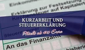 Juli des folgejahres als spätester abgabetermin für ihre einkommensteuererklärung. Kurzarbeit Und Steuererklarung Pflicht Ab 410 Euro Wir Helfen Ihnen