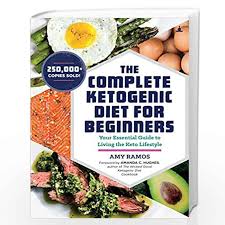 The ketogenic diet involves a low carbohydrate intake, moderate protein intake and high fat intake. The Complete Ketogenic Diet Your Essential Guide To Living The Keto Lifestyle By Amy Ramos Buy Online The Complete Ketogenic Diet Your Essential Guide To Living The Keto Lifestyle Book At Best Prices