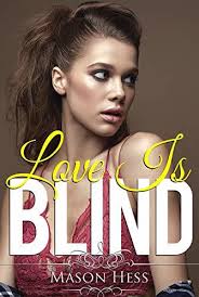 Love Is Blind by Mason Hess