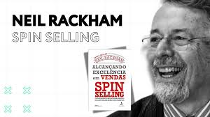 SPIN SELLING e Neil Rackham: sobre o que é a técnica de vendas