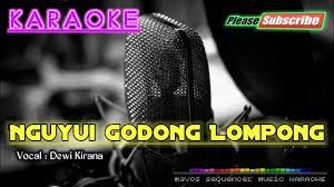 Nguyui Godong Lompong Dewi Kirana Karaoke Youtube