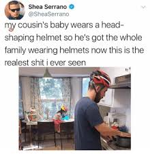 Shea Serrano My Cousins Baby Wears A Head Shaping Helmet So