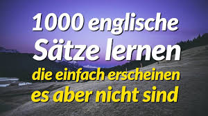 1000 Englische Satze Lernen Die Einfach Erscheinen Es Aber Nicht Sind Englische Satze Lernen Englisch