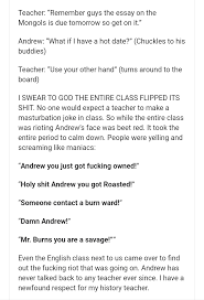 When i was about 7 a mate bet me i couldn't put a whole apple in my mouth. Andrew Got R E K T By Funny History Teacher And Everyone Clapped Thathappened