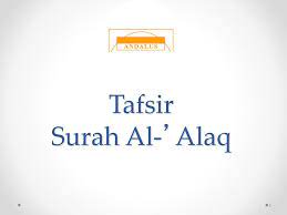 Sebagian ahli tafsir berusaha mengemukakan rahasia di. Tafsir Surah Al Alaq Ppt Download