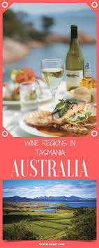 Tasmanian Wineries And Wine Regions Wine Region Tasmania Sydney Australia Travel