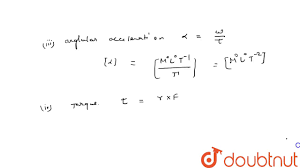 Angular impulse is equal to total change in angular momentum of the system in given time. Deduce Dimensional Formulae For I Angle Ii Angular Velocity Iii Angular Acceleration Youtube