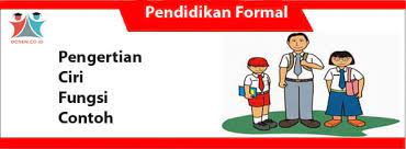 Suatu jalur pendidikan dapat kita kenali dengan memperhatikan karakteristiknya. Pendidikan Formal Pengertian Ciri Fungsi Dan Contoh