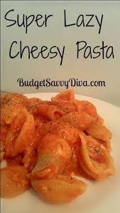 Super Lazy Cheesy Pasta Recipe Recipe Cheesy Pasta Recipes Food Recipes