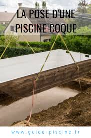 la pose d une coque de piscine les differentes etapes guide piscine fr piscine coque piscine construire une piscine