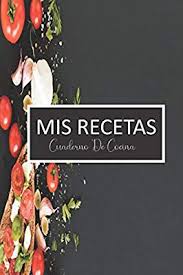 Un plato sencillo, rápido y delicioso. Mis Recetas Cuaderno De Cocina Cuaderno Recetario Con 120 Hojas Para Anotar Tus Recetas Favoritas 6in X 9 In Espanol Spanish Edition Cuaderno Receta 9781690188285 Amazon Com Books