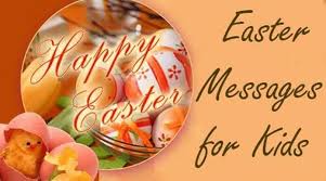 Best kids easter quotes selected by thousands of our users! Easter Messages For Kids Happy Easter Wishes Children