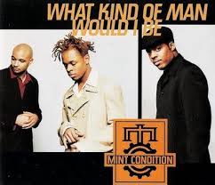 Mint Condition What Kind Of Man Would I Be What Kind Of Man Mint Condition Conditioner