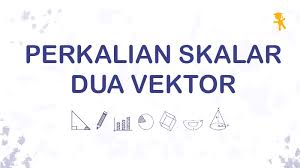 Maybe you would like to learn more about one of these? Pelajaran Soal Rumus Perkalian Skalar Dua Vektor Wardaya College